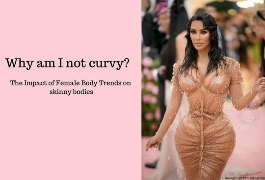 Why am I not curvy? The Impact of Female Body Trends on skinny bodies!